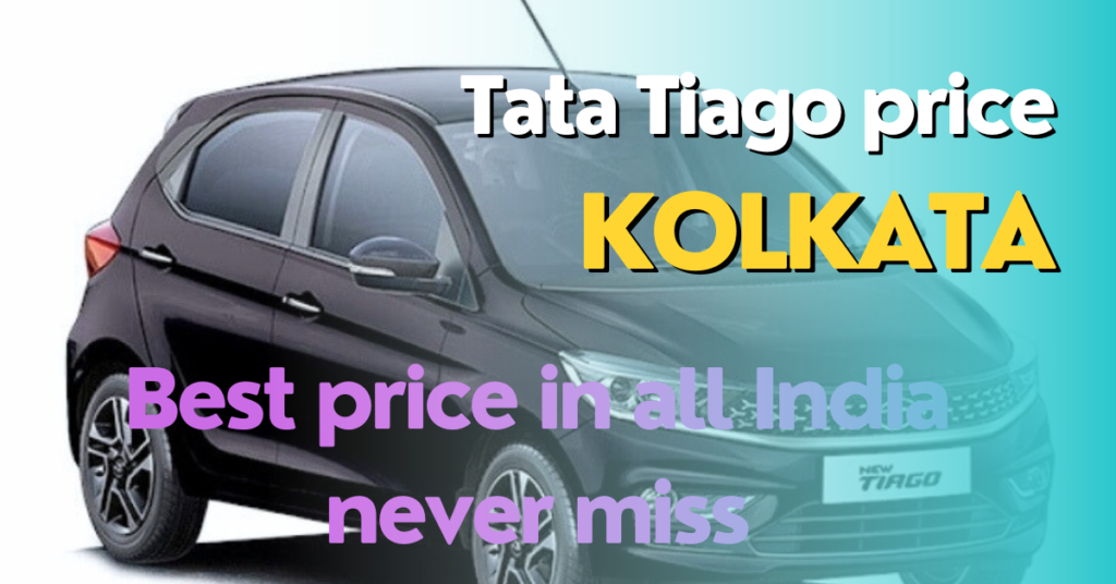 Tata tiago price kolkata